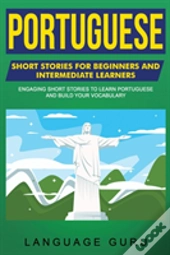 Portuguese Short Stories For Beginners And Intermediate Learners