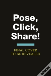 Pose, Click, Share!