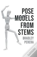 Pose Models From Stems