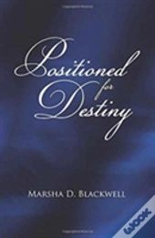 Positioned For Destiny