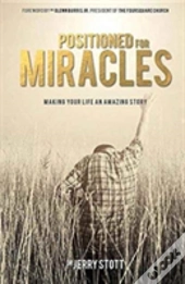 Positioned For Miracles