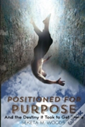 Positioned For Purpose