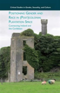 Positioning Gender And Race In (Post)Colonial Plantation Space