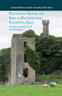 Positioning Gender And Race In (Post)Colonial Plantation Space - Preview