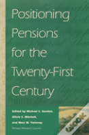 Positioning Pensions For The Twenty-First Century