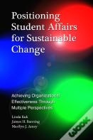 Positioning Student Affairs For Sustainable Change