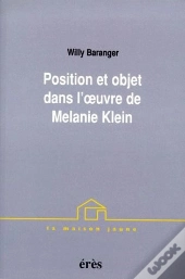 Positions Et Objets Dans L'Oeuvre De Melanie Klein