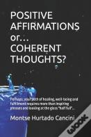 Positive Affirmations Or... Coherent Thoughts?