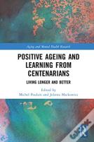 Positive Ageing And Learning From Centenarians