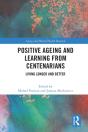 Positive Ageing And Learning From Centenarians - Preview