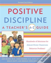 Positive Discipline: A Teacher'S A-Z Guide