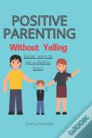 Positive Parenting Without Yelling