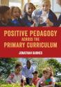Positive Pedagogy Across The Primary Curriculum - Preview