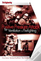 Positive Pressure Attack For Ventilation & Firefighting