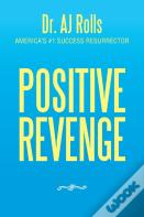 Positive Revenge