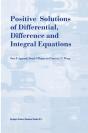 Positive Solutions Of Differential, Difference And Integral Equations - Preview