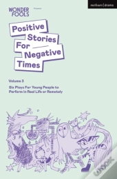 Positive Stories For Negative Times, Volume 3