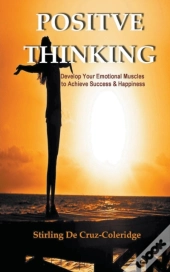 Positive Thinking: Develop Your Emotiona