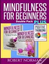 Positive Thinking & Mindfulness For Beginners Combo
