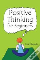 Positive Thinking For Beginners