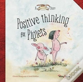 Positive Thinking For Piglets