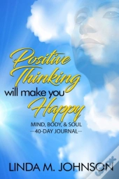 Positive Thinking Will Make You Happy