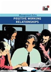 Positive Working Relationships Revised Edition