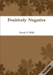 Positively Negative