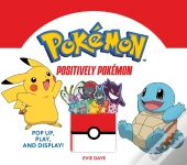 Positively Pokemon: Pop Up, Play, And Display!