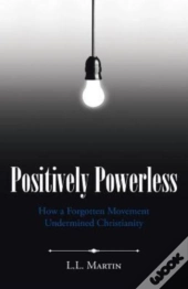 Positively Powerless: How A Forgotten Mo