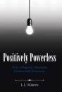 Positively Powerless: How A Forgotten Mo - Preview