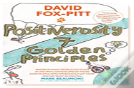 Positiverosity: 7 Golden Principles