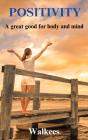 Positivity - A Great Good For Body And Mind - Preview