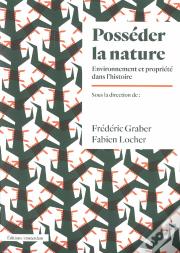 Posseder La Nature - Environnement Et Propriete Dans L