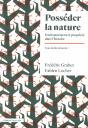 Posseder La Nature - Environnement Et Propriete Dans L - Preview