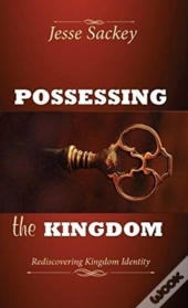 Possessing The Kingdom