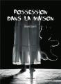 Possession Dans La Maison - Preview
