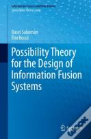 Possibility Theory For The Design Of Information Fusion Systems
