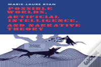 Possible Worlds, Artificial Intelligence, And Narrative Theory