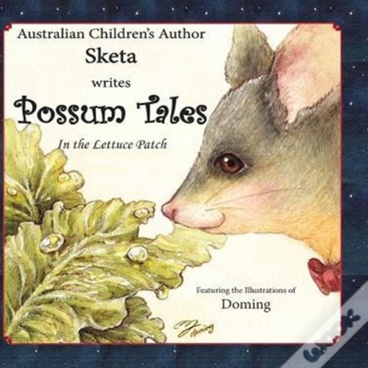 Possum Tales: ...In The Lettuce Patch
