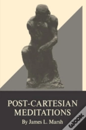 Post-Cartesian Meditations
