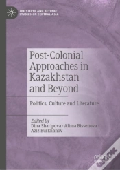 Capa do artigo Post-Colonial Approaches In Kazakhstan And Beyond