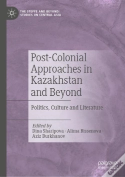 Capa do artigo Post-Colonial Approaches In Kazakhstan And Beyond