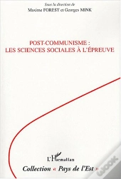 Post-Communisme : Les Sciences Sociales A L'Epreuve