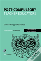 Post Compulsory Teacher Educators: Connecting Professionals