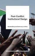 Post-Conflict Institutional Designs