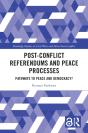 Post-Conflict Referendums And Peace Processes - Preview