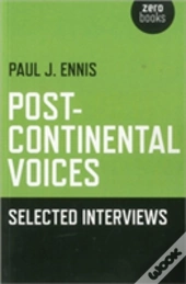Post-Continental Voices: Selected Interviews