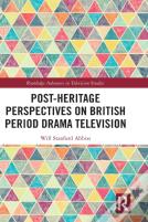 Post-Heritage Perspectives On British Period Drama Television