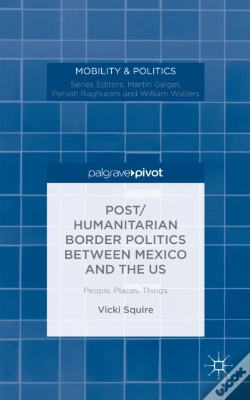 Capa do artigo Post/Humanitarian Border Politics Between Mexico And The Us